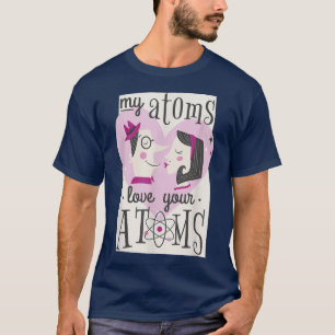 T-shirt Mes Atomes Aiment Vos Atomes Couple Et Amateurs De