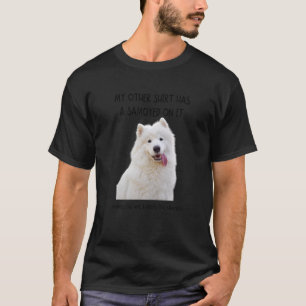 T-shirt Mes Autres Choses A Un Samoyé Sur Il Animaux Anima
