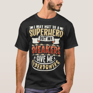 T-shirt Mes baskets me donnent des super pouvoirs Baskets