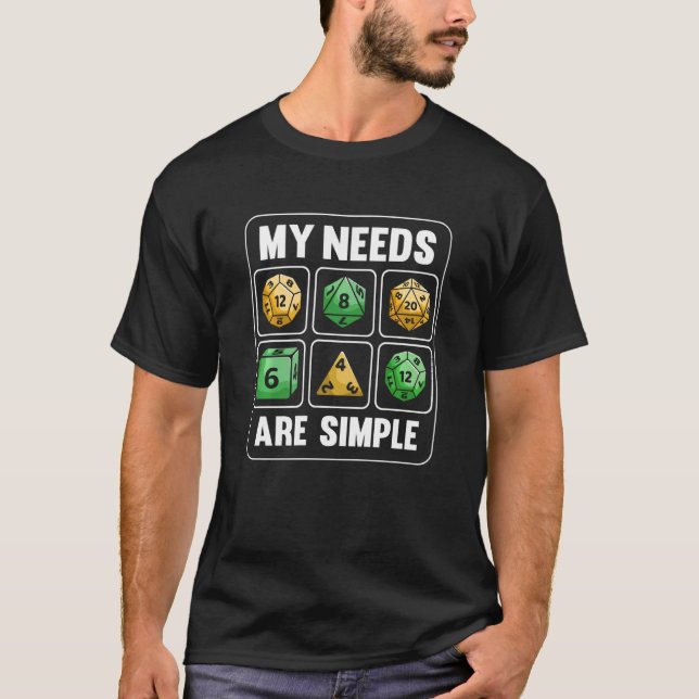 T-shirt Mes Besoins Sont Simple RPG Tabletop Dice D20 Drôl (Devant)