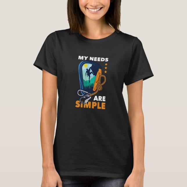 T-shirt Mes Besoins Sont Vraiment Simple Activité Escalade (Devant)