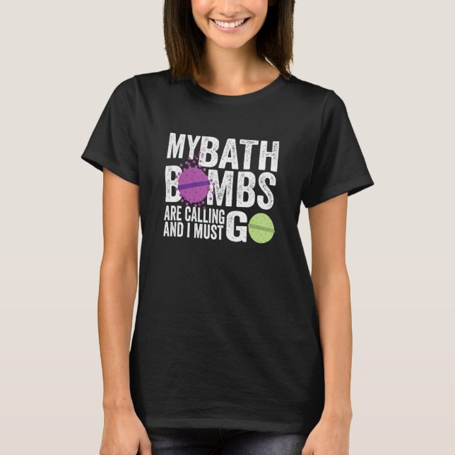 T-shirt Mes Bombes De Bain Appelent Des Femmes (Devant)