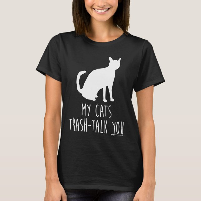 T-shirt Mes chats Trash Parler au propriétaire du chat Mot (Devant)