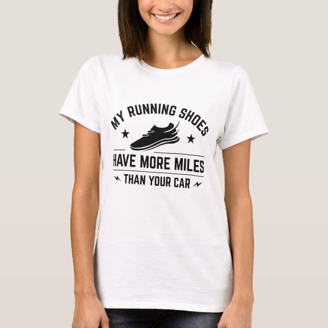 T-shirt Mes Chaussures De Course Ont Plus De Miles Que Vot (Devant)