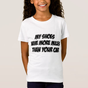 T-Shirt Mes chaussures ont plus de milles que votre