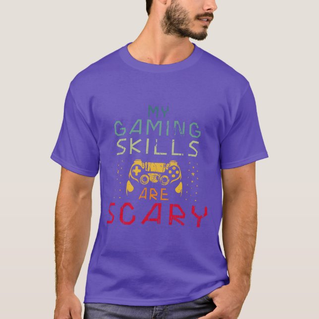 T-shirt Mes compétences de jeu sont effrayantes Sarcastic  (Devant)