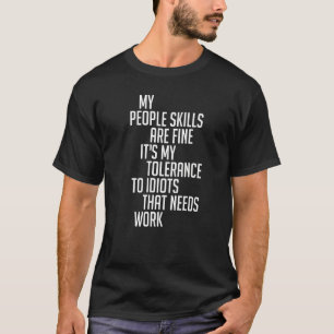T-shirt Mes compétences humaines vont bien C'est ma toléra