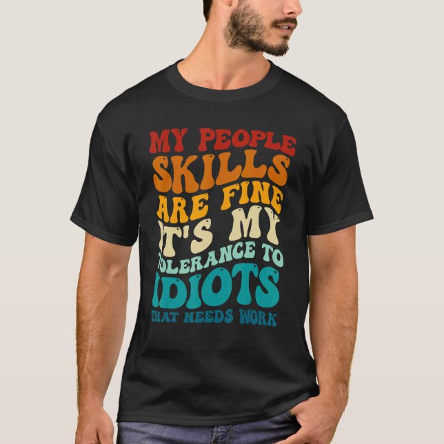 T-shirt Mes compétences relationnelles sont bonnes, c'est  (Devant)