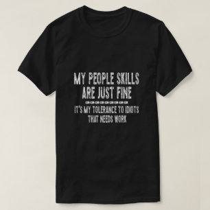 T-shirt Mes compétences relationnelles sont bonnes Ma tolé