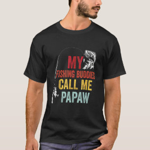T-shirt Mes copains de pêche appellent Papaw Pêcheur F
