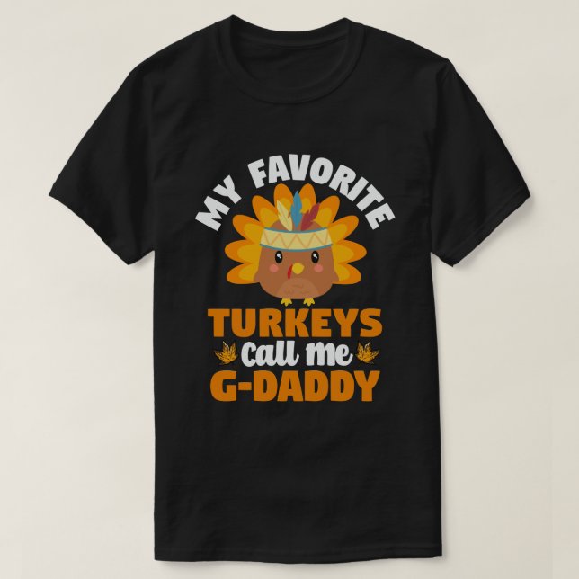 T-shirt Mes dindes préférées Appelez-Moi G-Daddy Thanksgiv (Design devant)