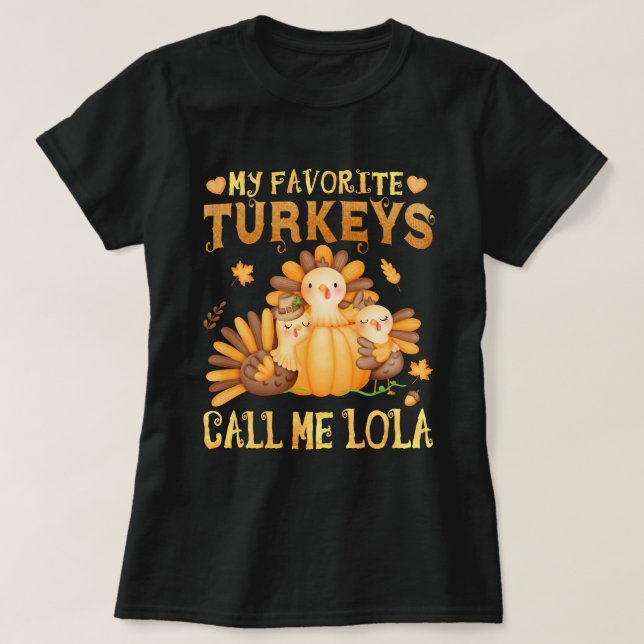 T-shirt Mes dindes préférées Appelez-Moi Lola Fall Thanksg (Design devant)
