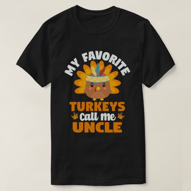 T-shirt Mes dindes préférées Appelez-Moi Oncle Thanksgivin (Design devant)
