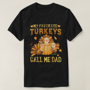 T-shirt Mes dindes préférées Appelez-Moi Papa Fall Thanksg
