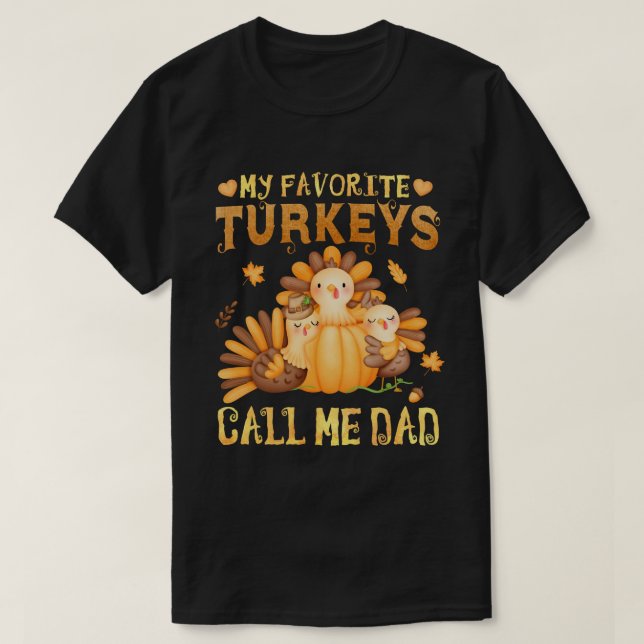 T-shirt Mes dindes préférées Appelez-Moi Papa Fall Thanksg (Design devant)