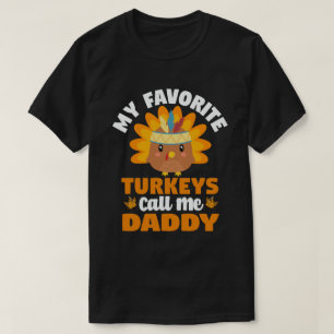 T-shirt Mes dindes préférées Appelez-Moi Papa Thanksgiving