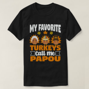 T-shirt Mes dindes préférées Appelez-Moi Papou Thanksgivin