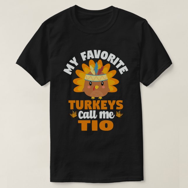 T-shirt Mes dindes préférées Appelez-Moi Tio Fall Thanksgi (Design devant)
