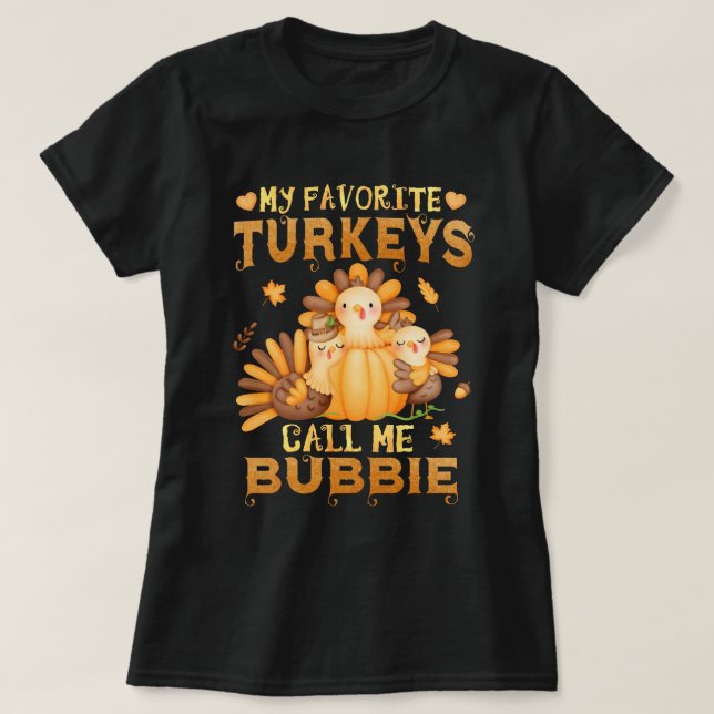 T-shirt Mes dindes préférées m'appellent Bubbie pour Thank (Design devant)