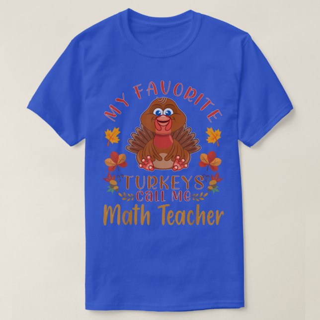 T-shirt mes dindes préférées m'appellent Math Teacher Than (Design devant)