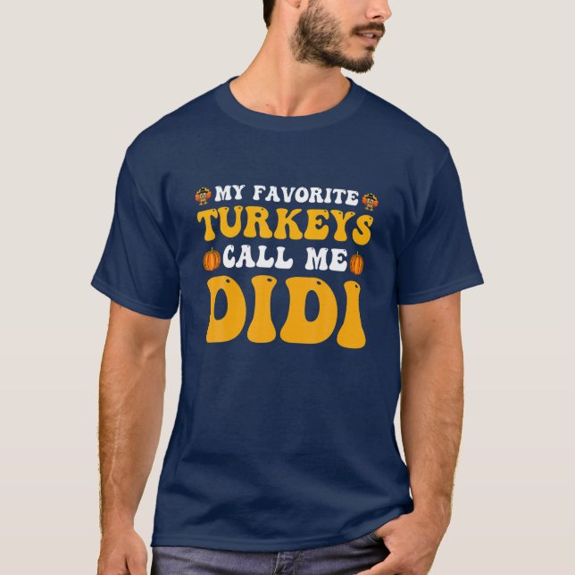 T-shirt Mes Dindons Préférés M'Appelent Didi Thanksgiving  (Devant)