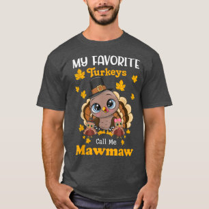 T-shirt Mes Dindons Préférés M'Appelent Mawmaw Matching Me