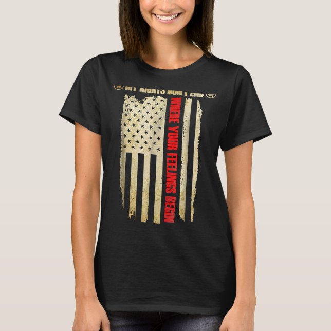 T-shirt Mes droits ne s'arrêtent pas là où vos sentiments  (Devant)