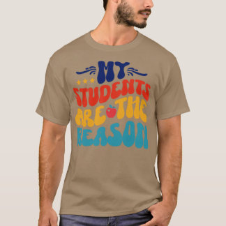 T-shirt Mes Élèves Sont La Raison