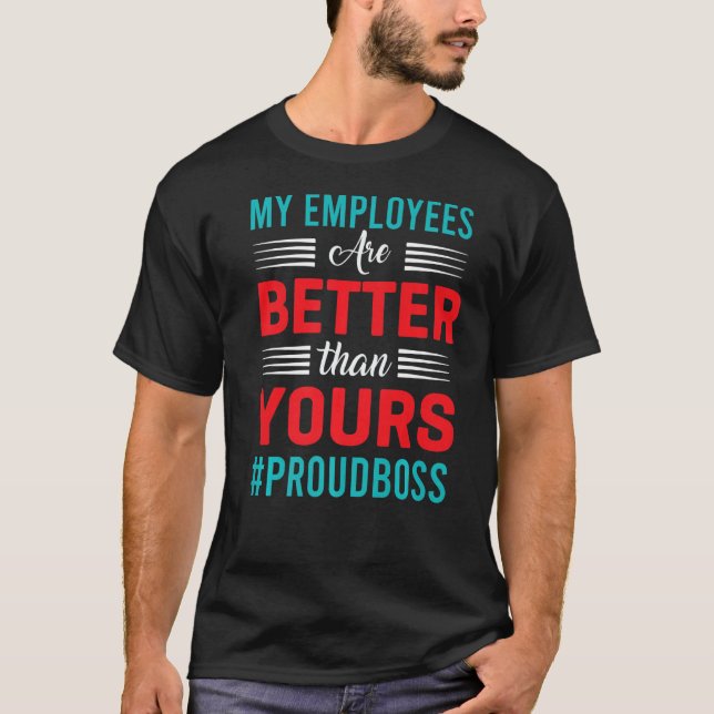 T-shirt Mes Employés Sont Meilleurs Que Vos Patrons Appréc (Devant)
