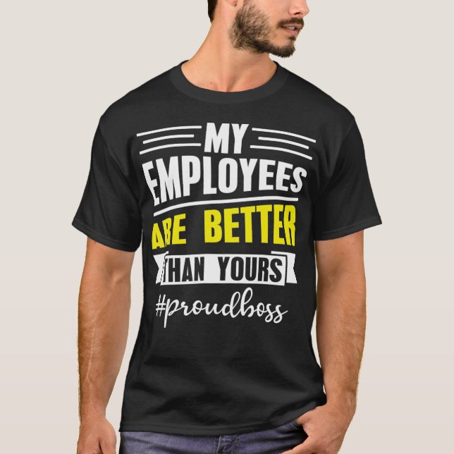 T-shirt Mes Employés Sont Meilleurs Que Votre Bureau (Devant)