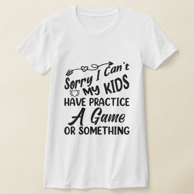 T-shirt Mes enfants ne peuvent-ils pas avoir de pratique,  (Poser)