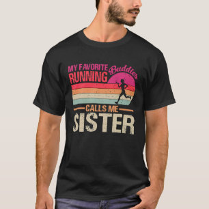 T-shirt Mes Épouses De Coureurs Préférées M'Appelent Soeur