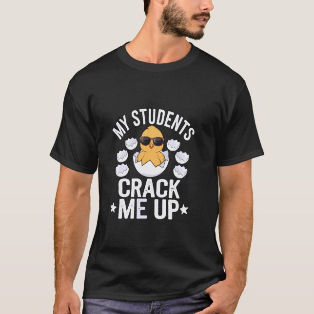 T-shirt Mes étudiants me font craquer - Fun Egg Day de Pâq (Devant)