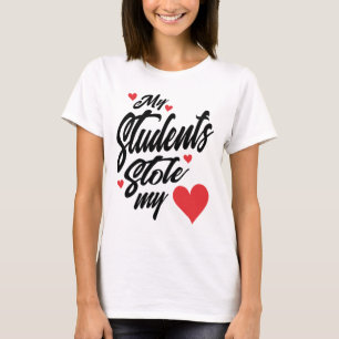 T-shirt Mes étudiants m'ont volé mon coeur Chemise Enseign