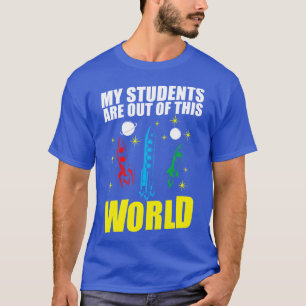 T-shirt Mes Étudiants Sont Hors De Ce Monde Enseignant De 