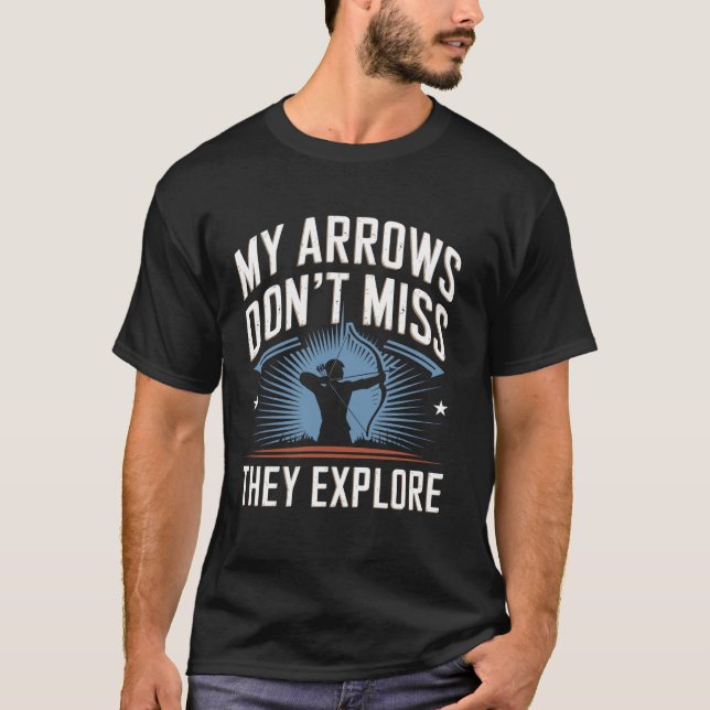T-shirt Mes flèches ne ratent pas Elles explorent l'archer (Devant)
