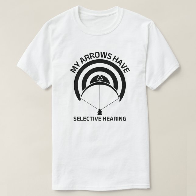T-shirt Mes flèches ont une audition sélective | Tir à l'a (Design devant)