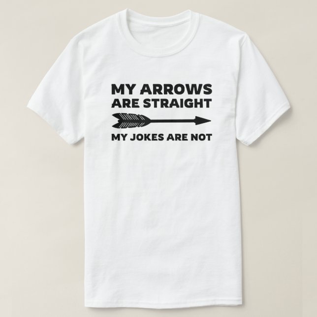 T-shirt Mes flèches sont droites Mes blagues ne sont pas | (Design devant)