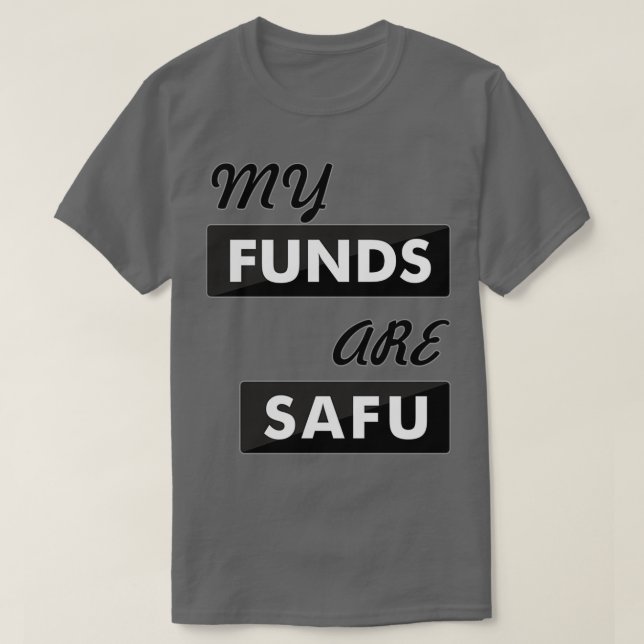 T-shirt Mes fonds sont sûrs (Design devant)