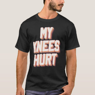 T-shirt Mes genoux ont blessé Funny Knee Surgery Recovery
