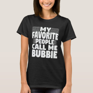 T-shirt Mes Gens Favoris M'Appelent Bubbie Funny Grand-mèr