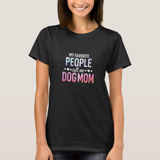 T-shirt Mes Gens Favoris M'Appelent Chien Maman Maman Mama (Devant)