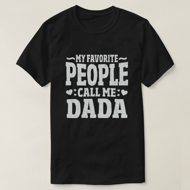T-shirt Mes Gens Favoris M'Appelent Dada Drôle Papa Père (Design devant)