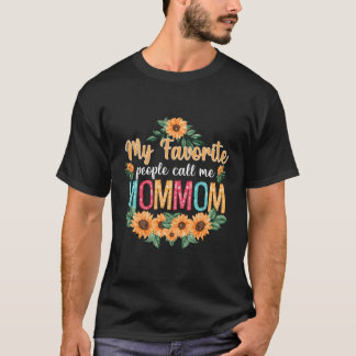 T-shirt Mes Gens Favoris M'Appelent Fête des mères maman