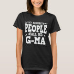 T-shirt Mes Gens Favoris M'Appelent G-Ma Funny Grandma Cad<br><div class="desc">Obtenez cette tenue de dire drôle pour la meilleure grand-mère qui aime ses adorables petits-enfants,  petits-fils,  petites-filles le jour de la mère ou noël,  jour des grands-parents,  Portez ceci pour reconnaître votre grand-mère douce!</div>
