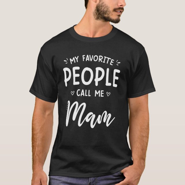T-shirt Mes Gens Favoris M'Appelent Mam Shirt Funny Mother (Devant)