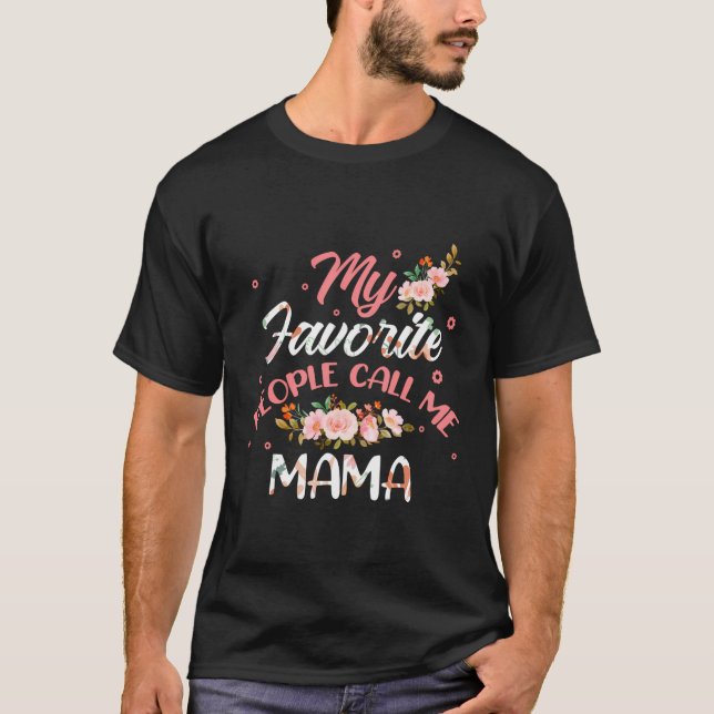 T-shirt Mes Gens Favoris M'Appelent Mama Mère Fleur Mignon (Devant)