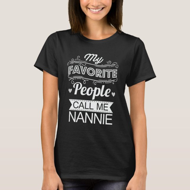 T-shirt Mes Gens Favoris M'Appelent Nannie Funny Grand-mèr (Devant)