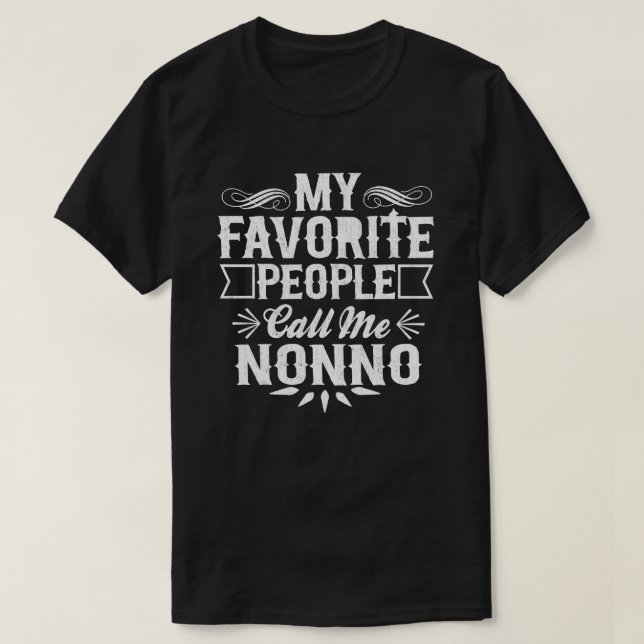 T-shirt Mes Gens Favoris M'Appelent Nonno Funny Grand-pa (Design devant)