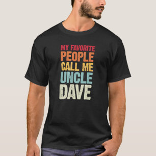 T-shirt Mes Gens Favoris M'Appelent Oncle Dave Personnalis